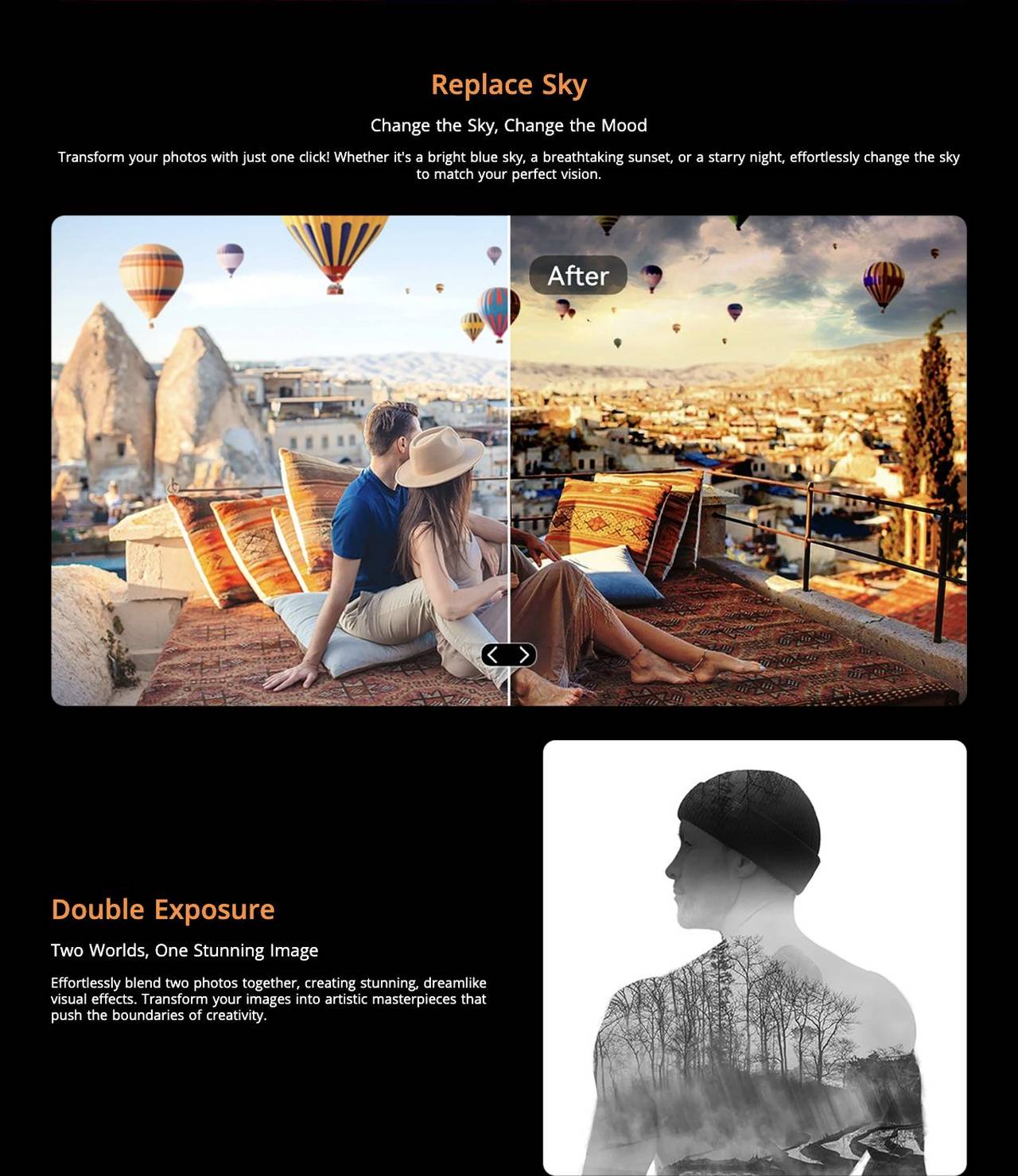 Blackview Active 5 Replace Sky
Change the Sky, Change the Mood
Transform your photos with just one click! Whether it's a bright blue sky, a breathtaking sunset, or a starry night, effortlessly chan