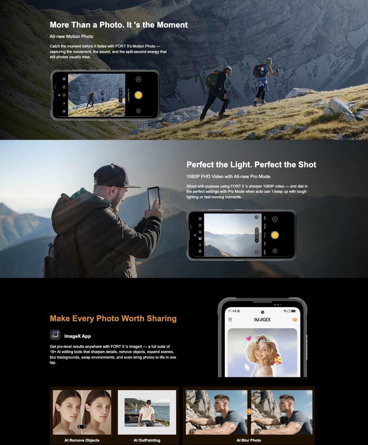 FORT 5
The Lightest 108MP Rugged
Imaging Flagship
Slimmer to Carry. Sharper to Capture. Stronger to Go Beyond.
The Slimmest in Its Clas
Modern Armor Aesthetics
10.7mm
Nearly 1/3 Th