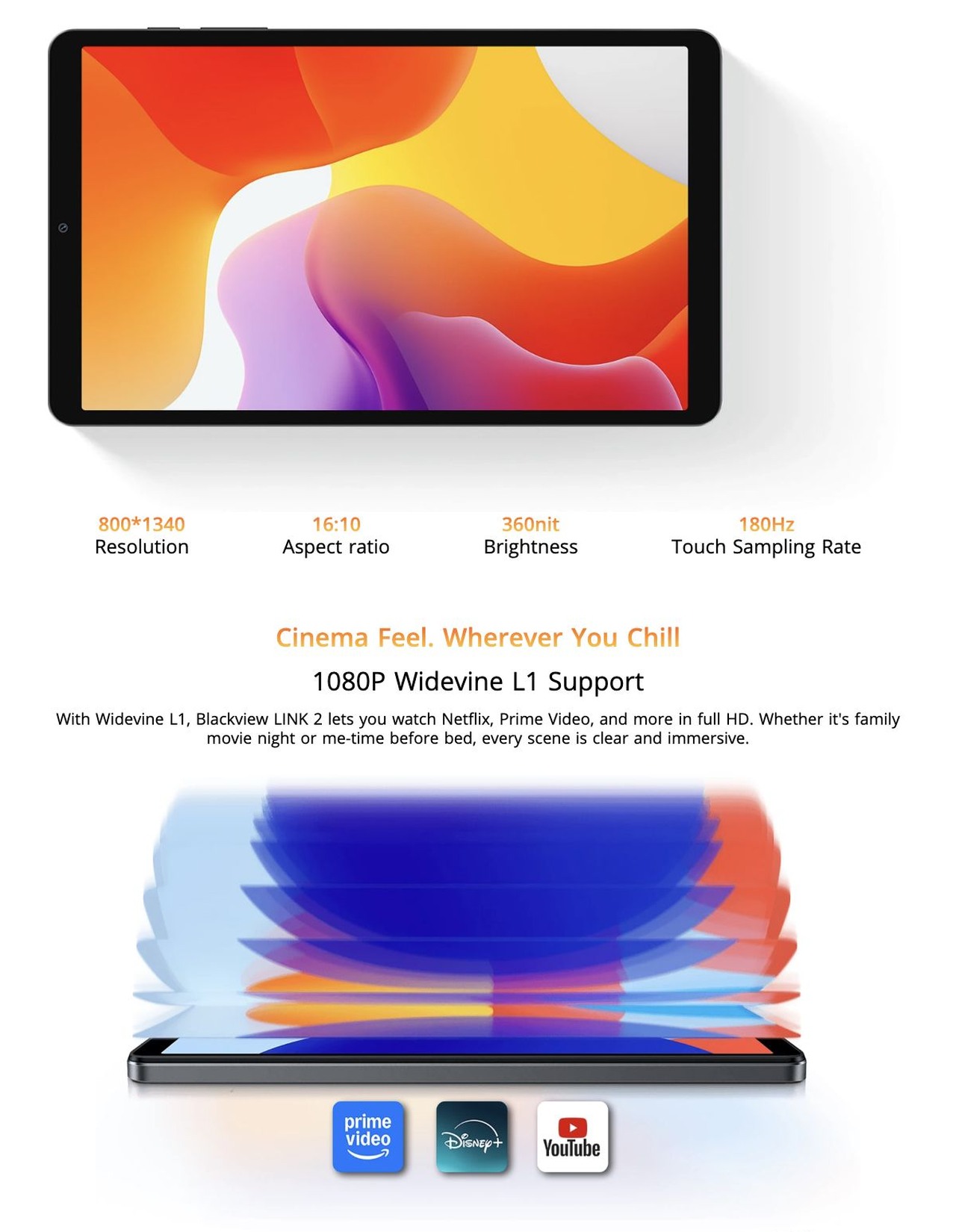 Wider on Vision. Easier on the Eyes
8.68-inch HD Screen
Blackview LINK 2 features an 8.68-inch HD screen with ultra-comfy 16:10 golden ratio, just the right size for reading news