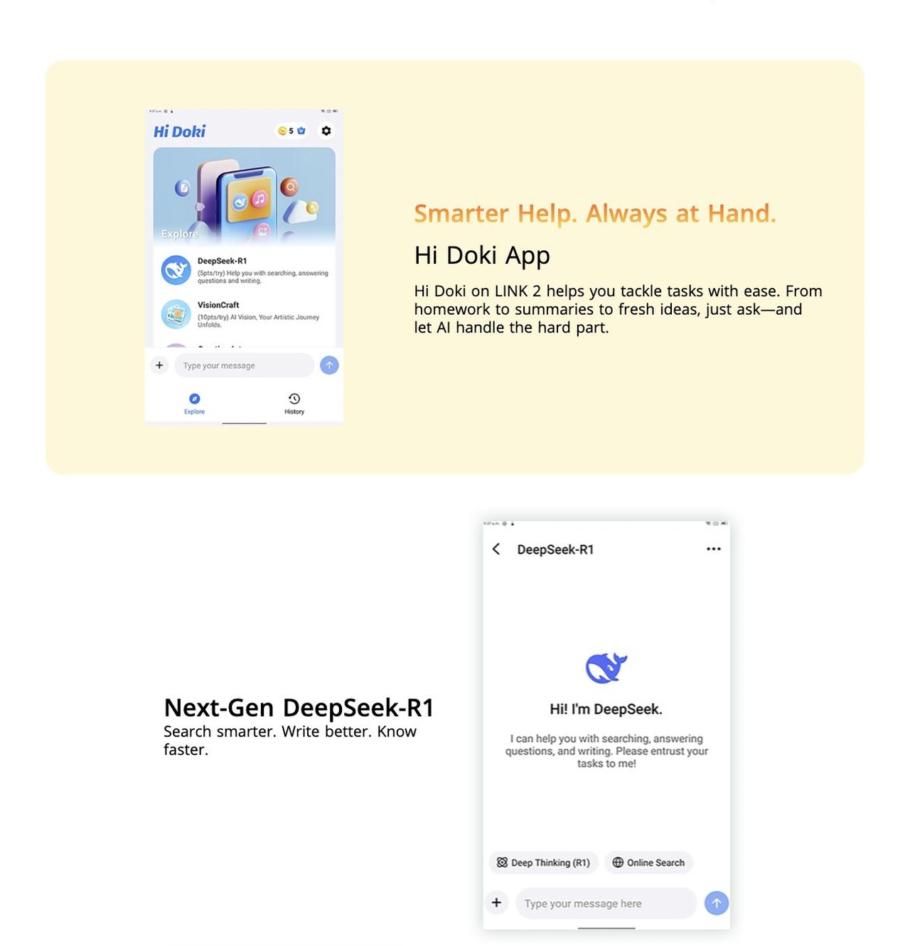 Blackview LINK 2 Smarter Help. Always at Hand.
Hi Doki App
Hi Doki on LINK 2 helps you tackle tasks with ease. From homework to summaries to fresh ideas, just ask—and let AI handle the hard part.