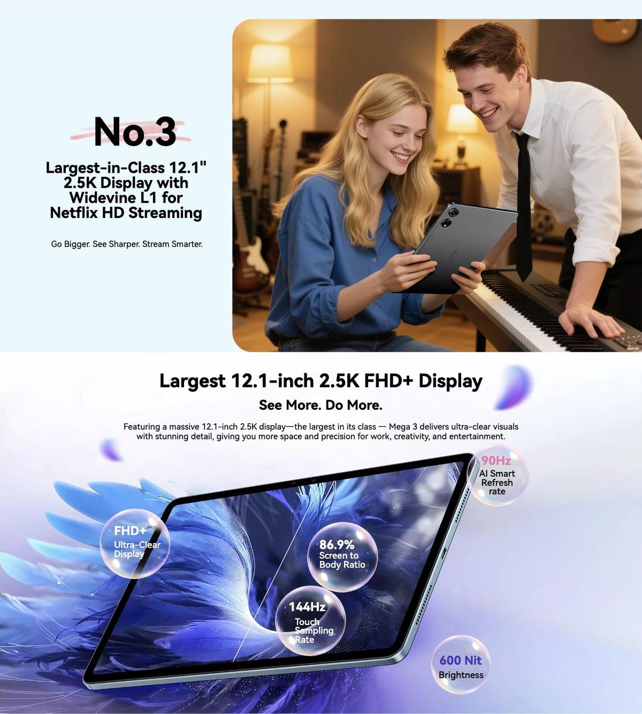 Largest-in-Class 12.1" 2.5K Display with Widevine L1 for Netflix HD Streaming
Go Bigger. See Sharper. Stream Smarter.
No.3
Largest 12.1-inch 2.5K FHD+ Display
See More. Do More.
Fe