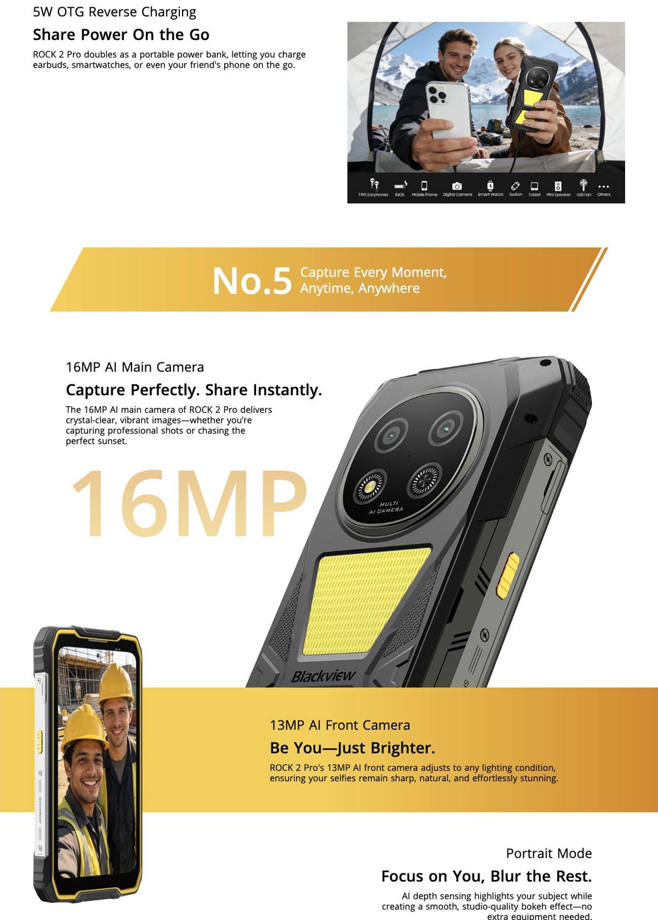 16MP AI Main Camera



Capture Perfectly. Share Instantly.



The 16MP AI main camera of ROCK 2 Pro delivers crystal-clear, vibrant images—whether you’re capturing professional shots o