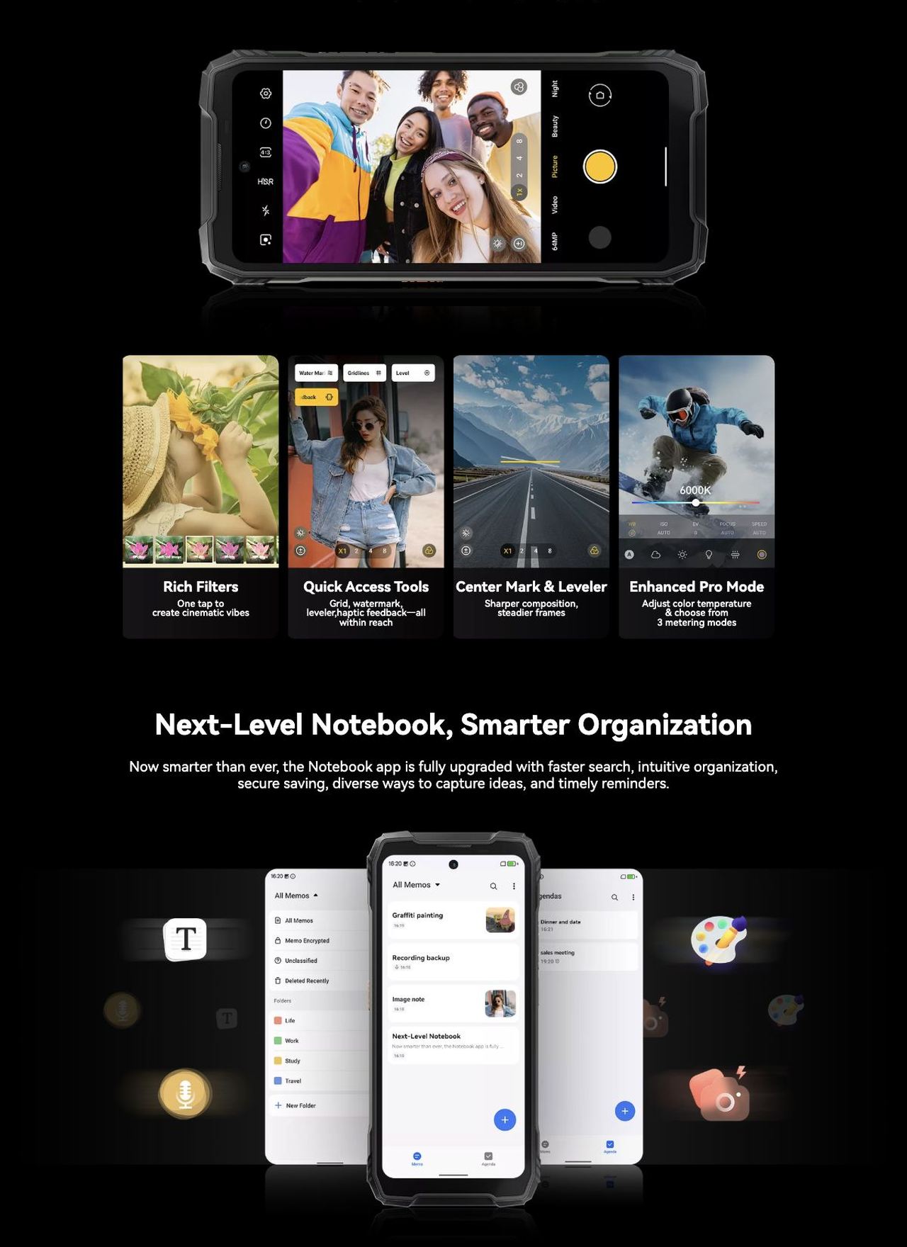 Blackview XPLORE 1 Pro Industry’s Only Self-Developed DokeOS 5.0
Based on Android 15
Customization↑ Convenience↑ Fluency↑Privacy↑
Simply the Smartest
Blackview’s Next-Gen DokeOS 5.0
Fully Upgraded, Hardc