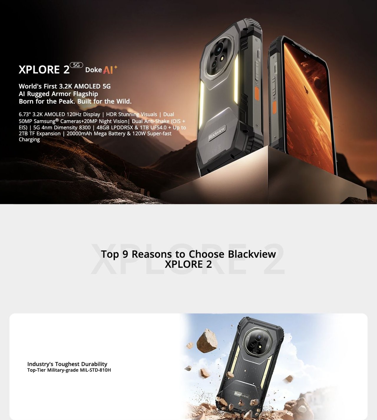 Blackview XPLORE 2 XPLORE 2
5G
Doke
World's First 3.2K AMOLED 5G
AI Rugged Armor Flagship
Born for the Peak. Built for the Wild.
6.73" 3.2K AMOLED 120Hz Display | HDR Stunning Visuals | Dual 50MP S