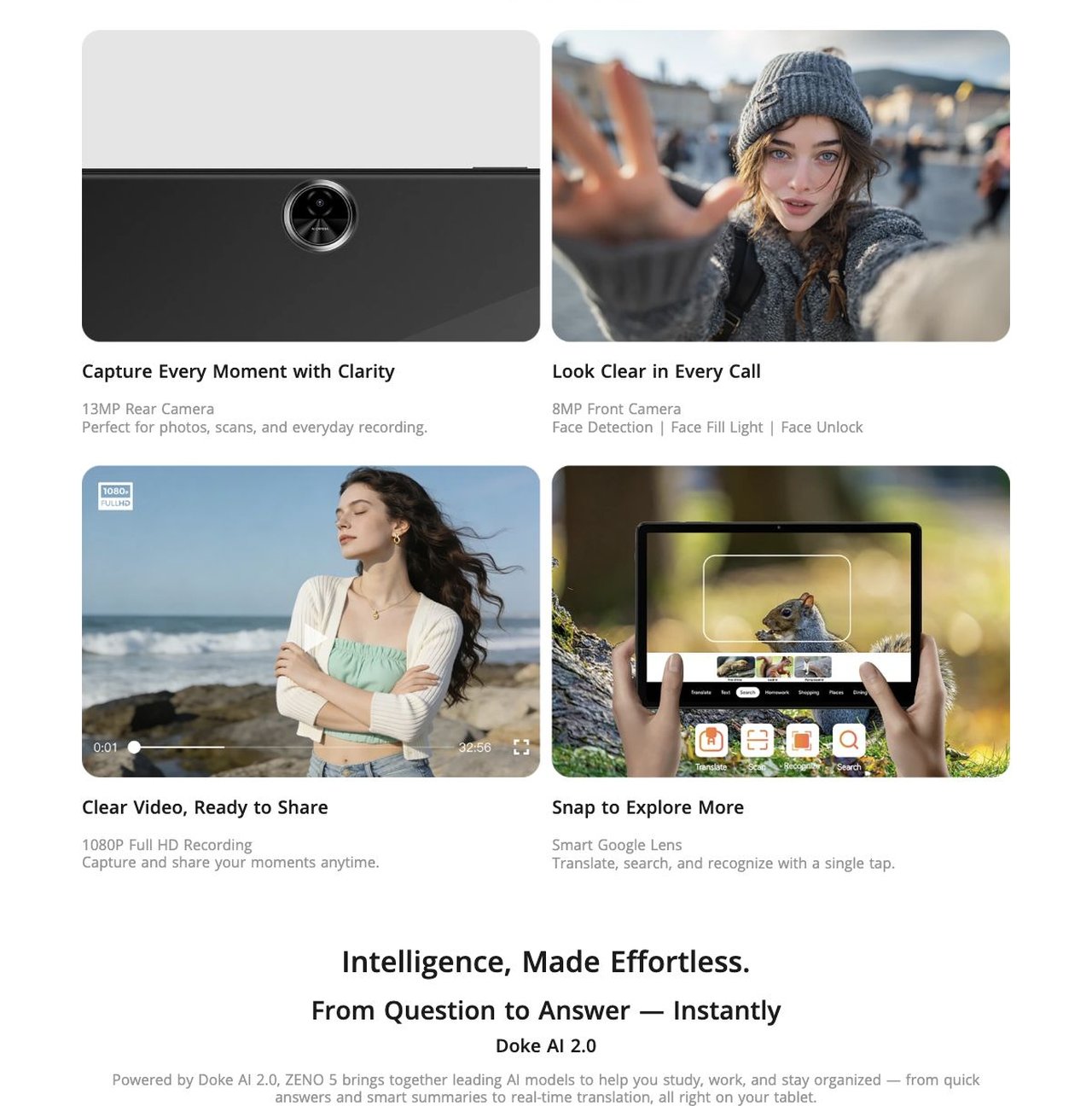 Blackview ZENO 5 From Moments to Meetings. Always Clear
13MP Rear + 8MP Front Cameras
ZENO 5 features a 13MP rear camera for capturing everyday moments and an 8MP front camera for clear video cal