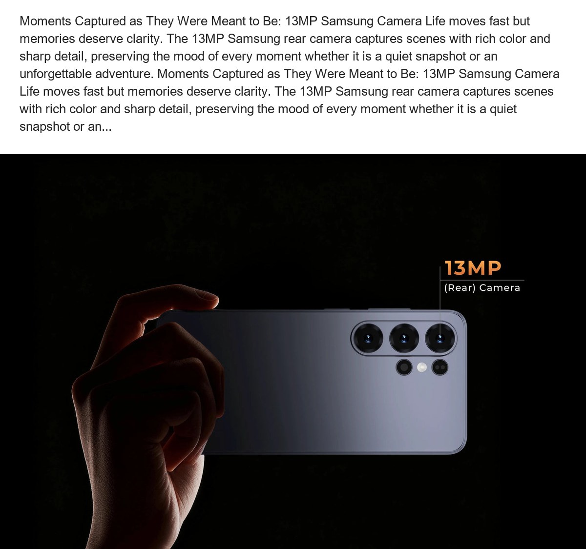 Moments Captured as They Were Meant to Be: 13MP Samsung Camera Life moves fast but memories deserve clarity. The 13MP Samsung rear - view 12