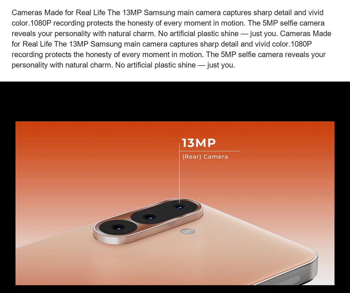 Cameras Made for Real Life The 13MP Samsung main camera captures sharp detail and vivid color.1080P recording protects the honesty - view 11