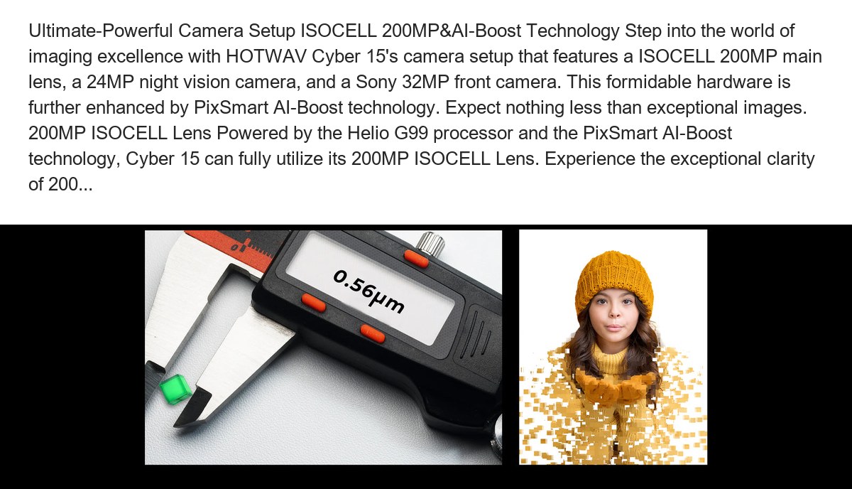 Ultimate-Powerful Camera Setup ISOCELL 200MP&AI-Boost Technology Step into the world of imaging excellence with HOTWAV Cyber 15's - view 45