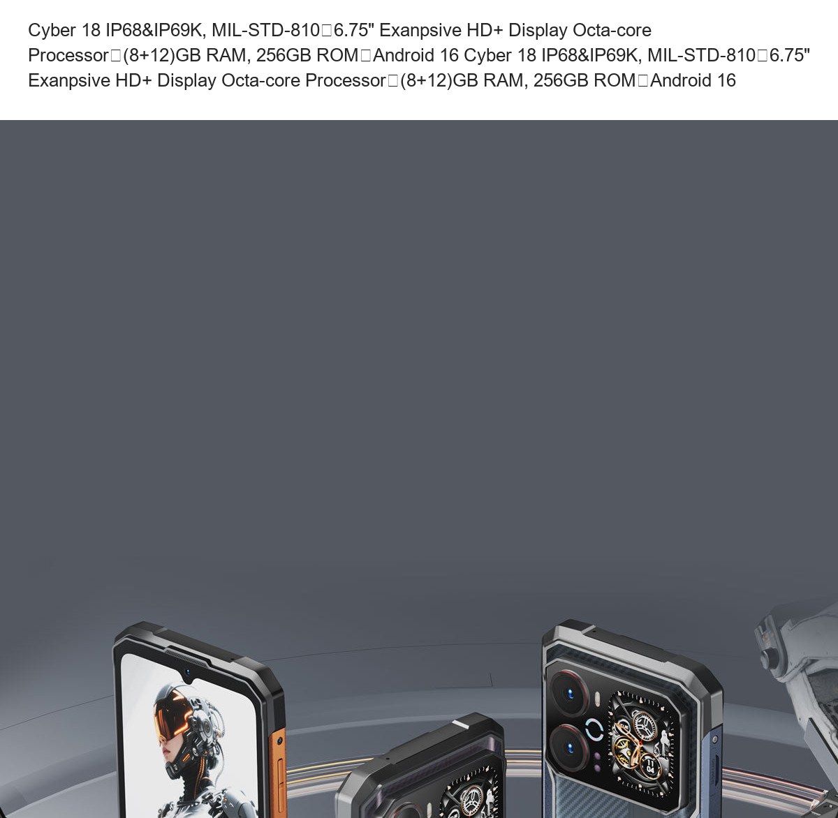 Cyber 18 IP68&IP69K, MIL-STD-810丨6.75" Exanpsive HD+ Display Octa-core Processor丨(8+12)GB RAM, 256GB ROM丨Android 16 Cyber 18 IP68& - view 12