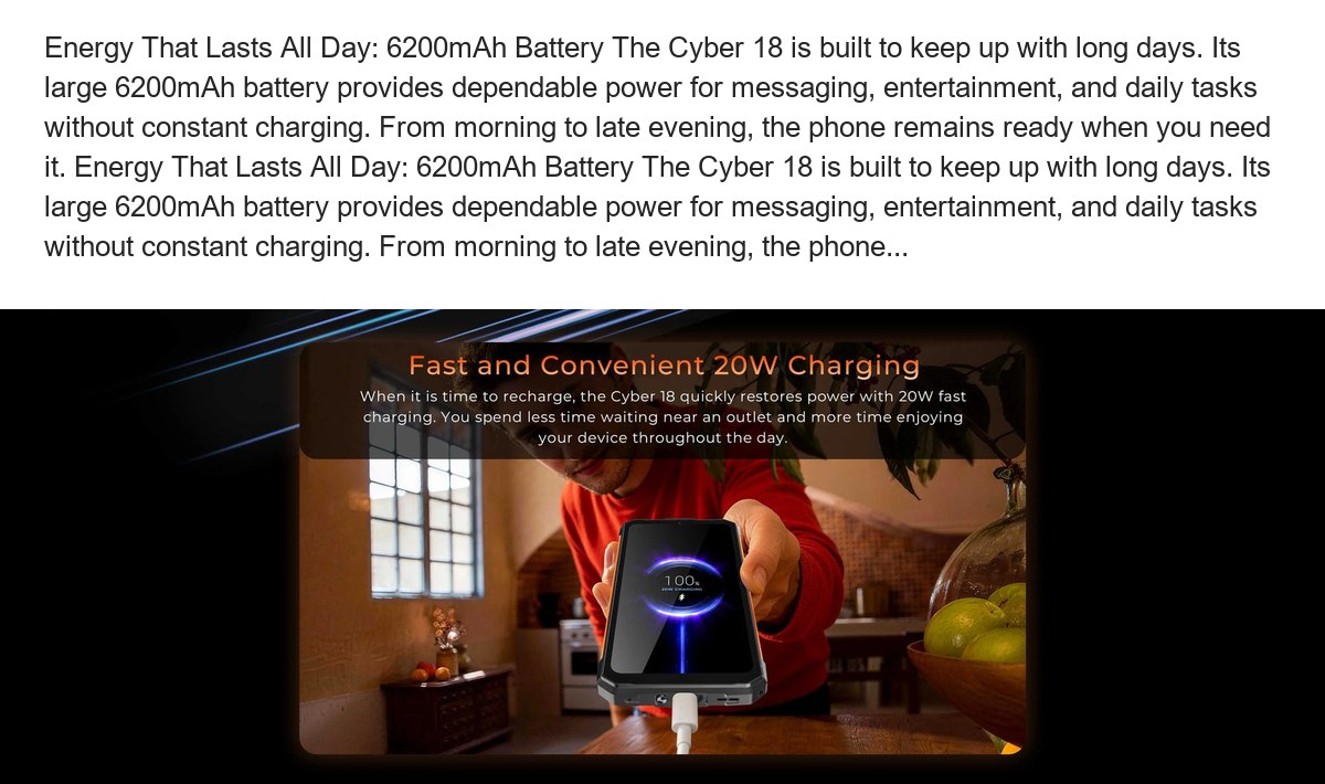 Energy That Lasts All Day: 6200mAh Battery The Cyber 18 is built to keep up with long days. Its large 6200mAh battery provides dep - view 39