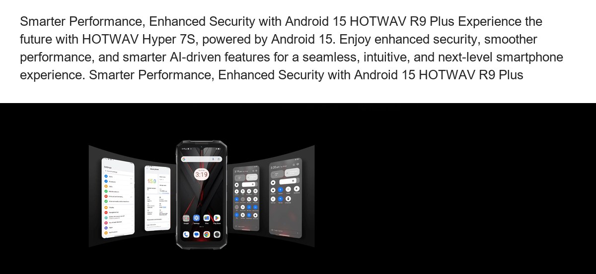 Smarter Performance, Enhanced Security with Android 15 HOTWAV R9 Plus Experience the future with HOTWAV Hyper 7S, powered by Andro - view 69