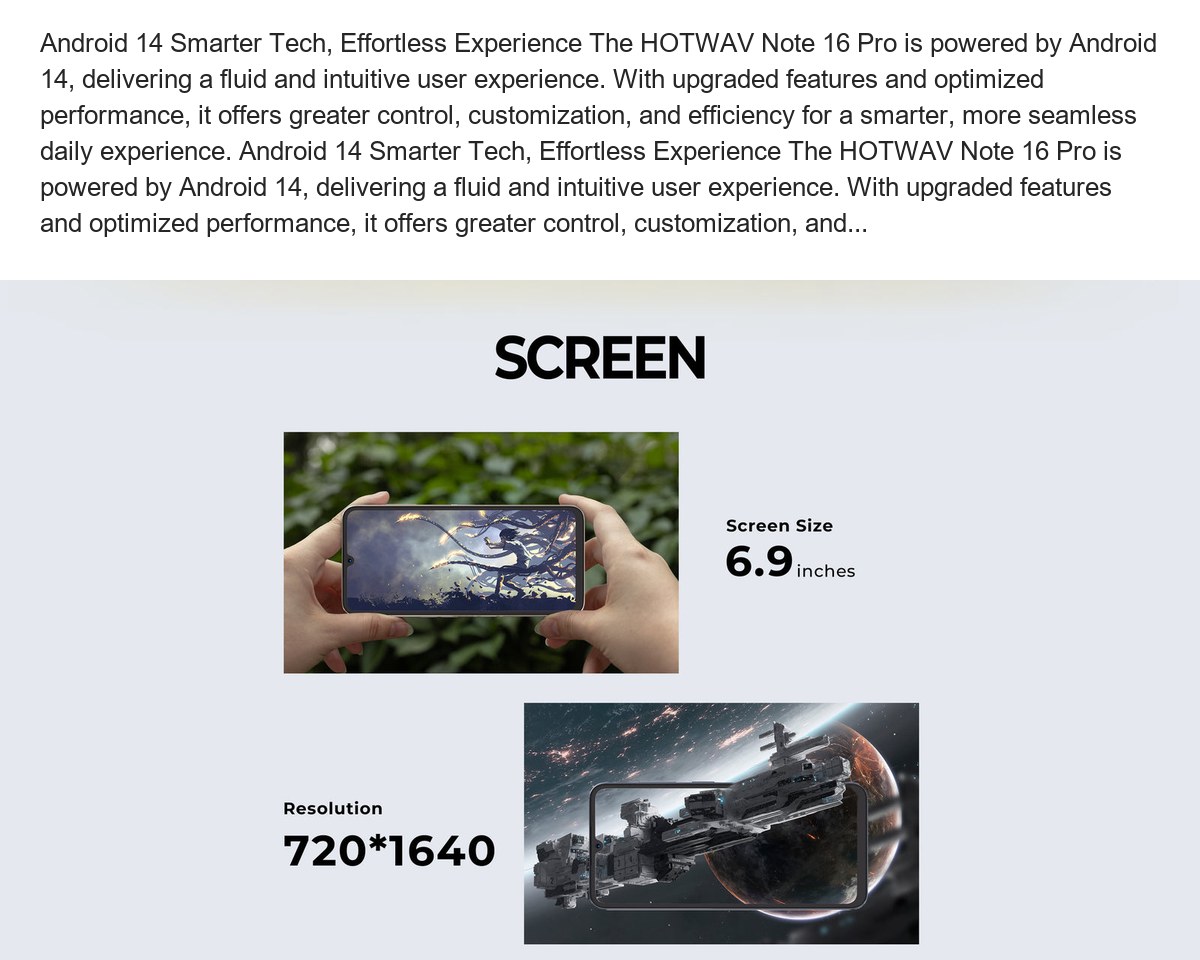 Android 14 Smarter Tech, Effortless Experience The HOTWAV Note 16 Pro is powered by Android 14, delivering a fluid and intuitive u - view 12
