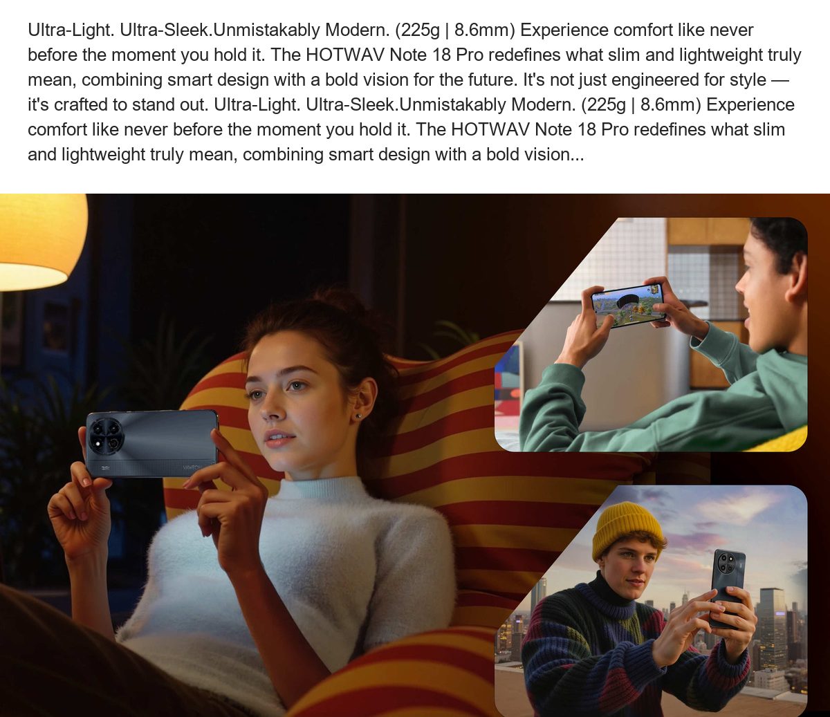 Ultra-Light. Ultra-Sleek.Unmistakably Modern. (225g | 8.6mm) Experience comfort like never before the moment you hold it. The HOTW - view 6