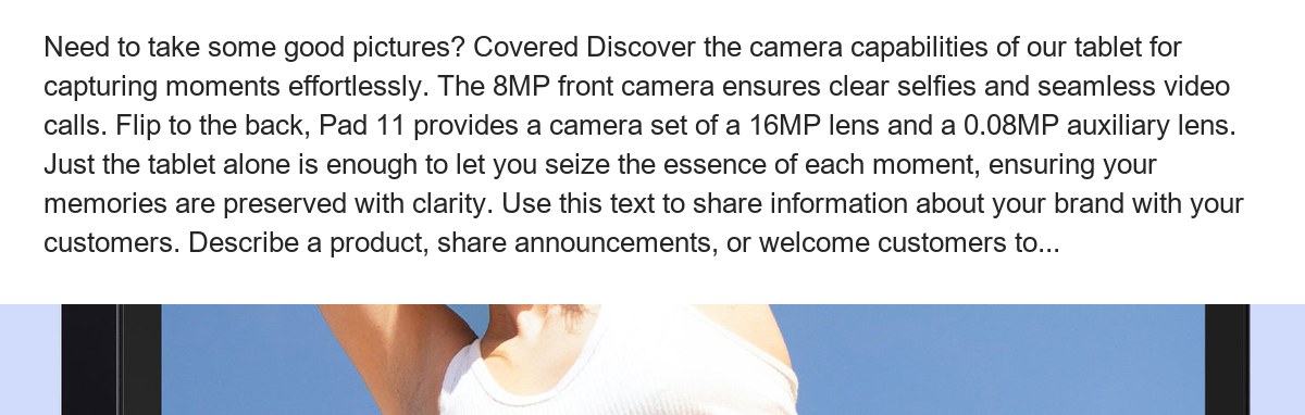 Need to take some good pictures? Covered Discover the camera capabilities of our tablet for capturing moments effortlessly. The 8M - view 38
