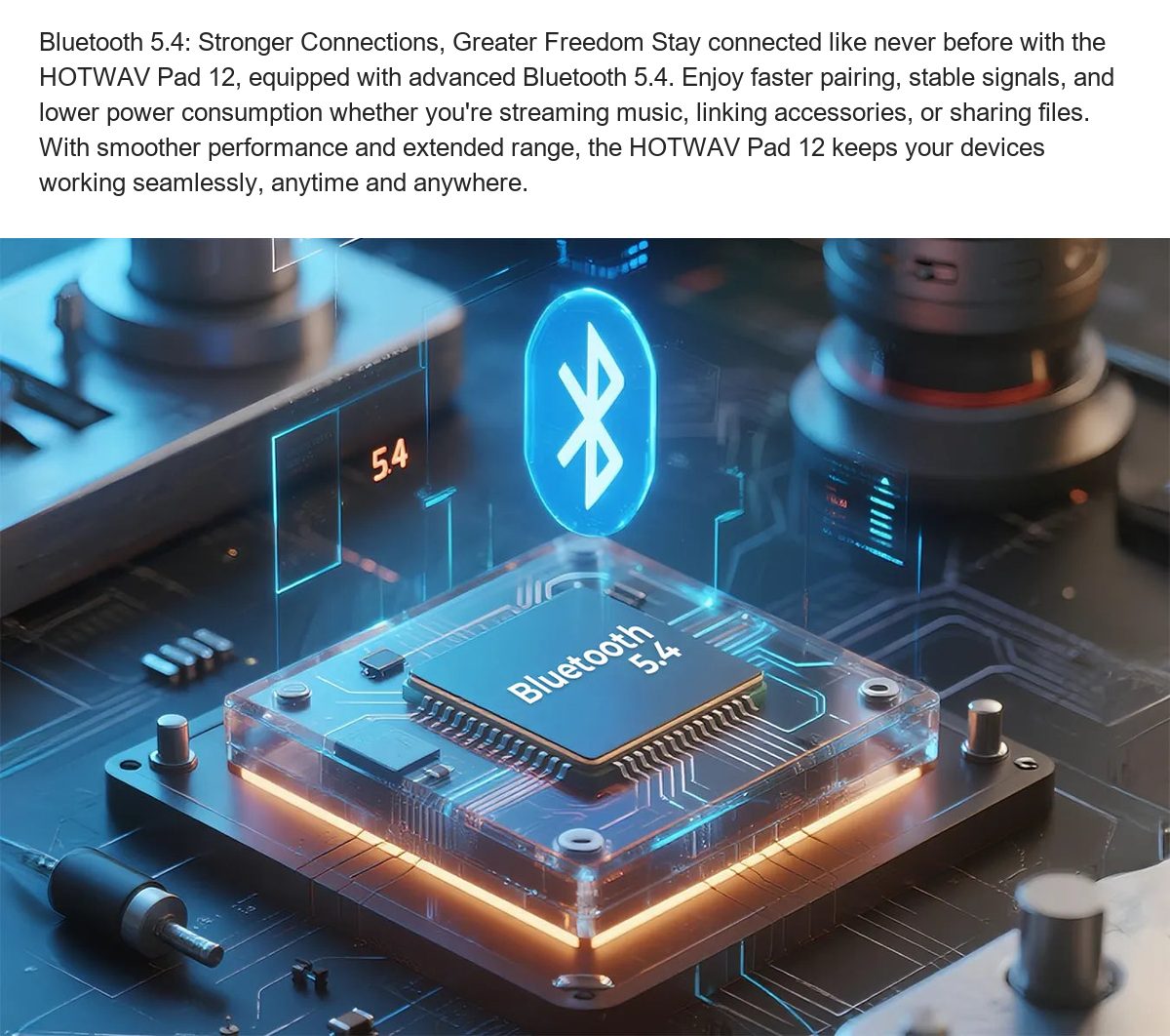 Bluetooth 5.4: Stronger Connections, Greater Freedom Stay connected like never before with the HOTWAV Pad 12, equipped with advanc - view 30