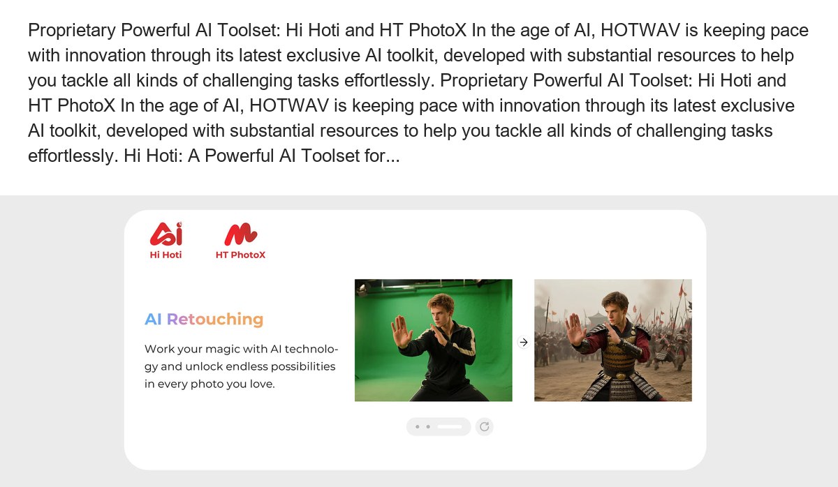 Proprietary Powerful AI Toolset: Hi Hoti and HT PhotoX In the age of AI, HOTWAV is keeping pace with innovation through its latest - view 47