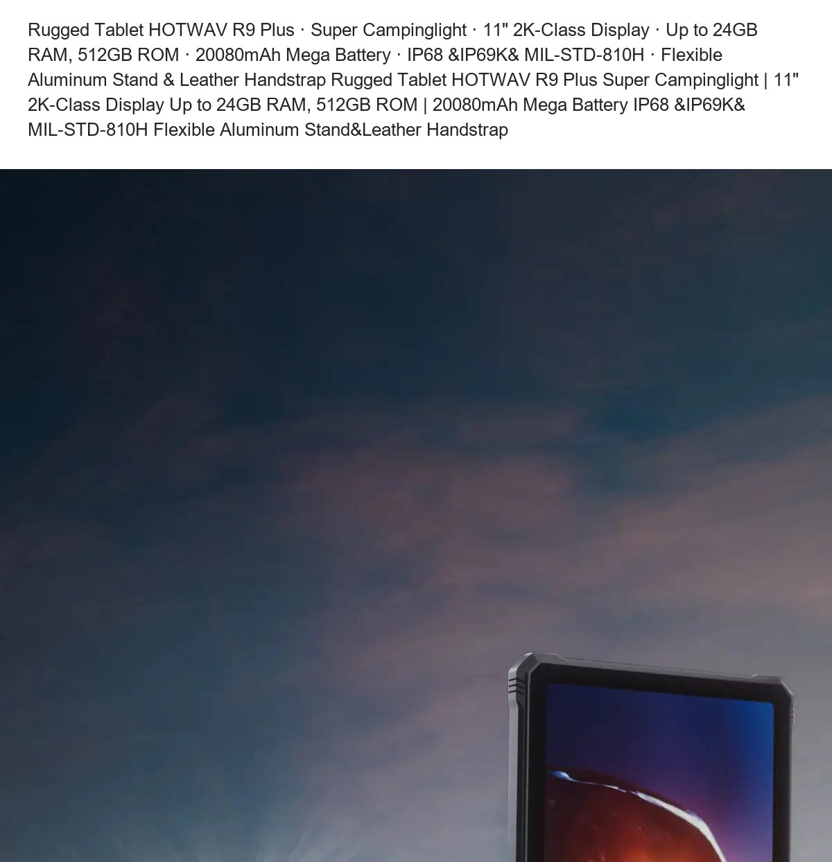 Rugged Tablet HOTWAV R9 Plus · Super Campinglight · 11" 2K-Class Display · Up to 24GB RAM, 512GB ROM · 20080mAh Mega Battery · IP6 - view 14