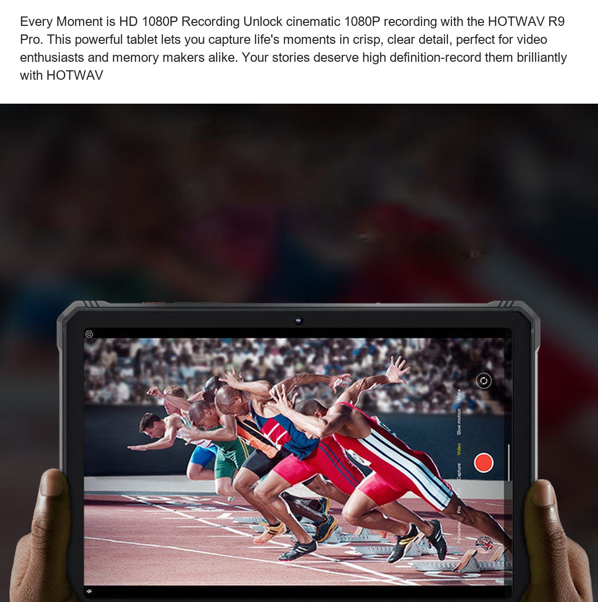 Every Moment is HD 1080P Recording Unlock cinematic 1080P recording with the HOTWAV R9 Pro. This powerful tablet lets you capture - view 68