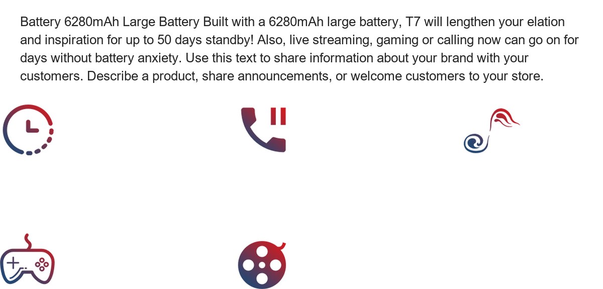 Battery 6280mAh Large Battery Built with a 6280mAh large battery, T7 will lengthen your elation and inspiration for up to 50 days - view 29