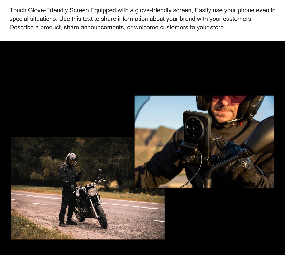 Touch Glove-Friendly Screen Equipped with a glove-friendly screen, Easily use your phone even in special situations. Use this text - view 57