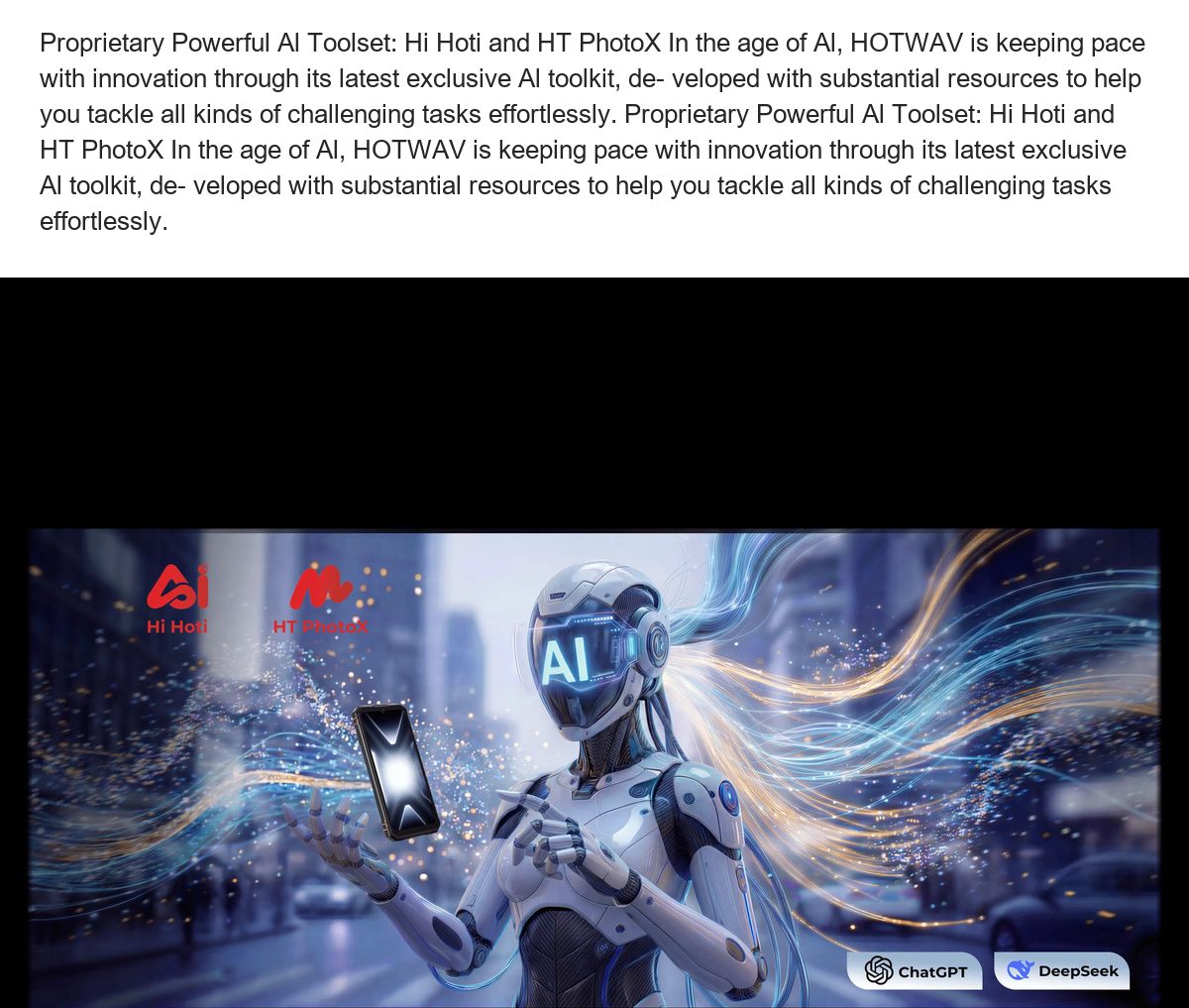 Proprietary Powerful Al Toolset: Hi Hoti and HT PhotoX In the age of Al, HOTWAV is keeping pace with innovation through its latest - view 29