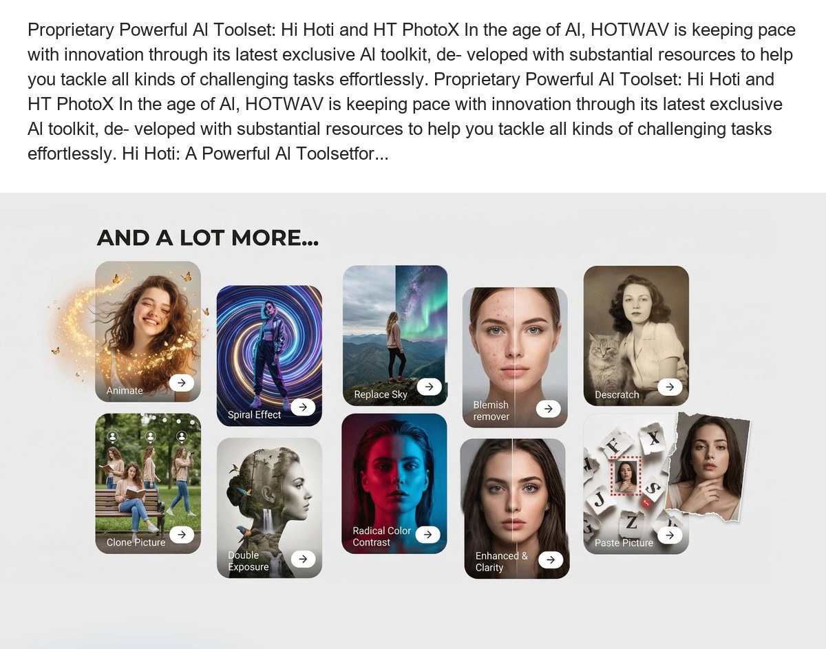 Proprietary Powerful Al Toolset: Hi Hoti and HT PhotoX In the age of Al, HOTWAV is keeping pace with innovation through its latest - view 36