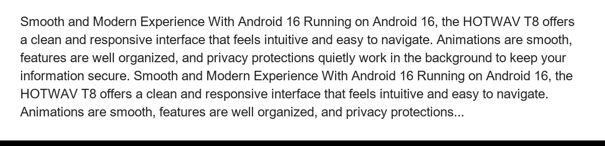 Smooth and Modern Experience With Android 16 Running on Android 16, the HOTWAV T8 offers a clean and responsive interface that fee - view 39