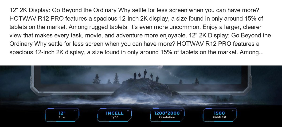 12" 2K Display: Go Beyond the Ordinary Why settle for less screen when you can have more? HOTWAV R12 PRO features a spacious 12-in - view 11