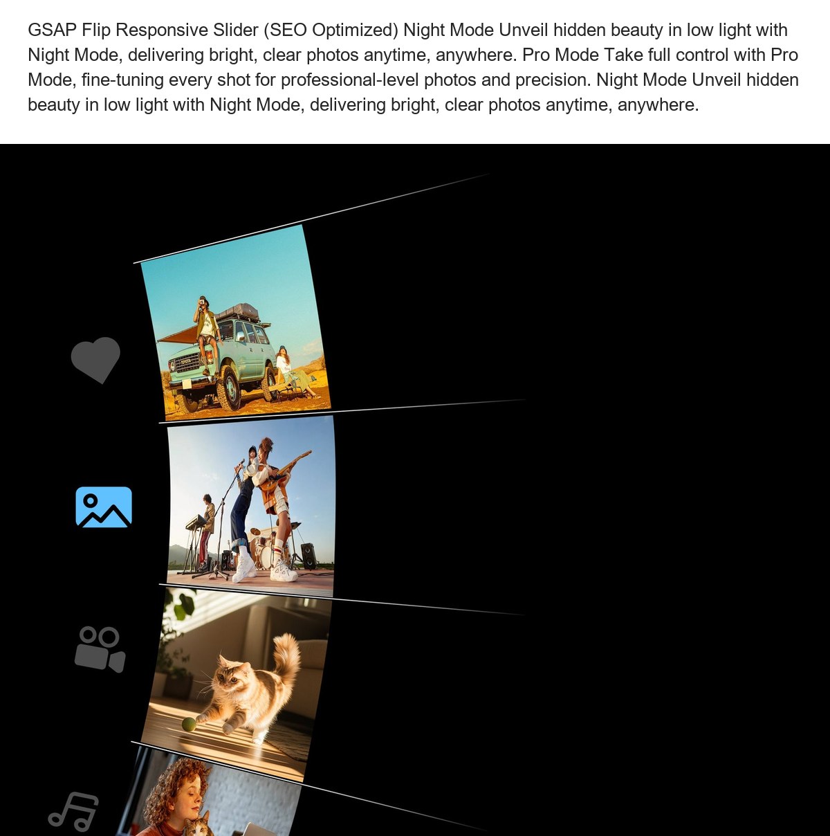 GSAP Flip Responsive Slider (SEO Optimized) Night Mode Unveil hidden beauty in low light with Night Mode, delivering bright, clear - view 33