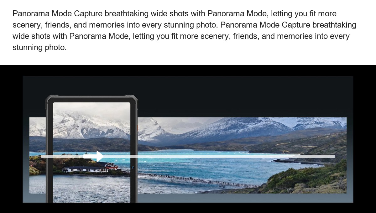 Panorama Mode Capture breathtaking wide shots with Panorama Mode, letting you fit more scenery, friends, and memories into every s - view 45