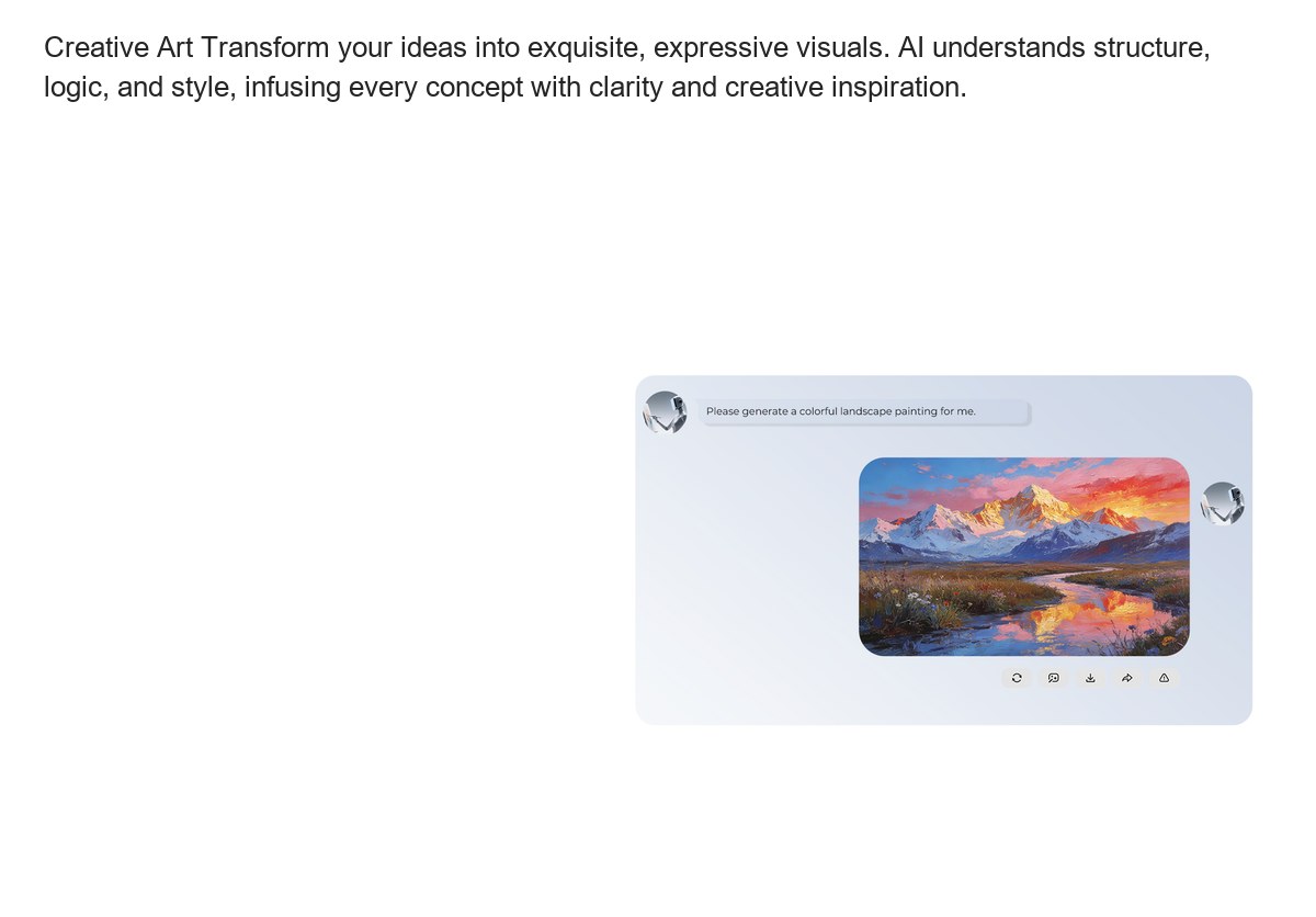 Creative Art Transform your ideas into exquisite, expressive visuals. AI understands structure, logic, and style, infusing every c - view 47