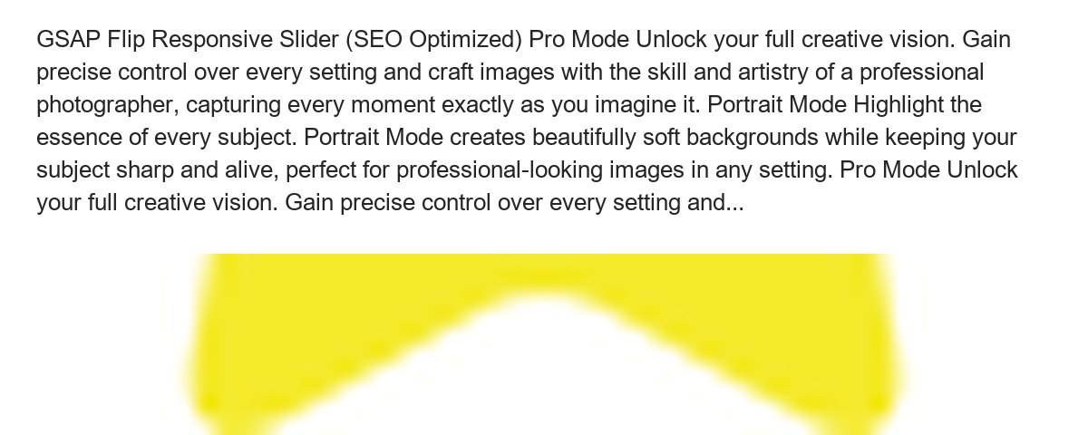 GSAP Flip Responsive Slider (SEO Optimized) Pro Mode Unlock your full creative vision. Gain precise control over every setting and - view 48