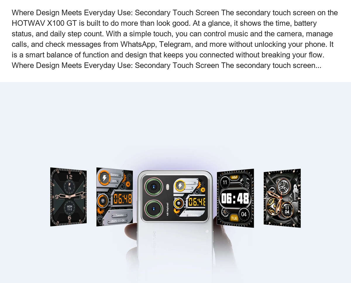 Where Design Meets Everyday Use: Secondary Touch Screen The secondary touch screen on the HOTWAV X100 GT is built to do more than - view 17
