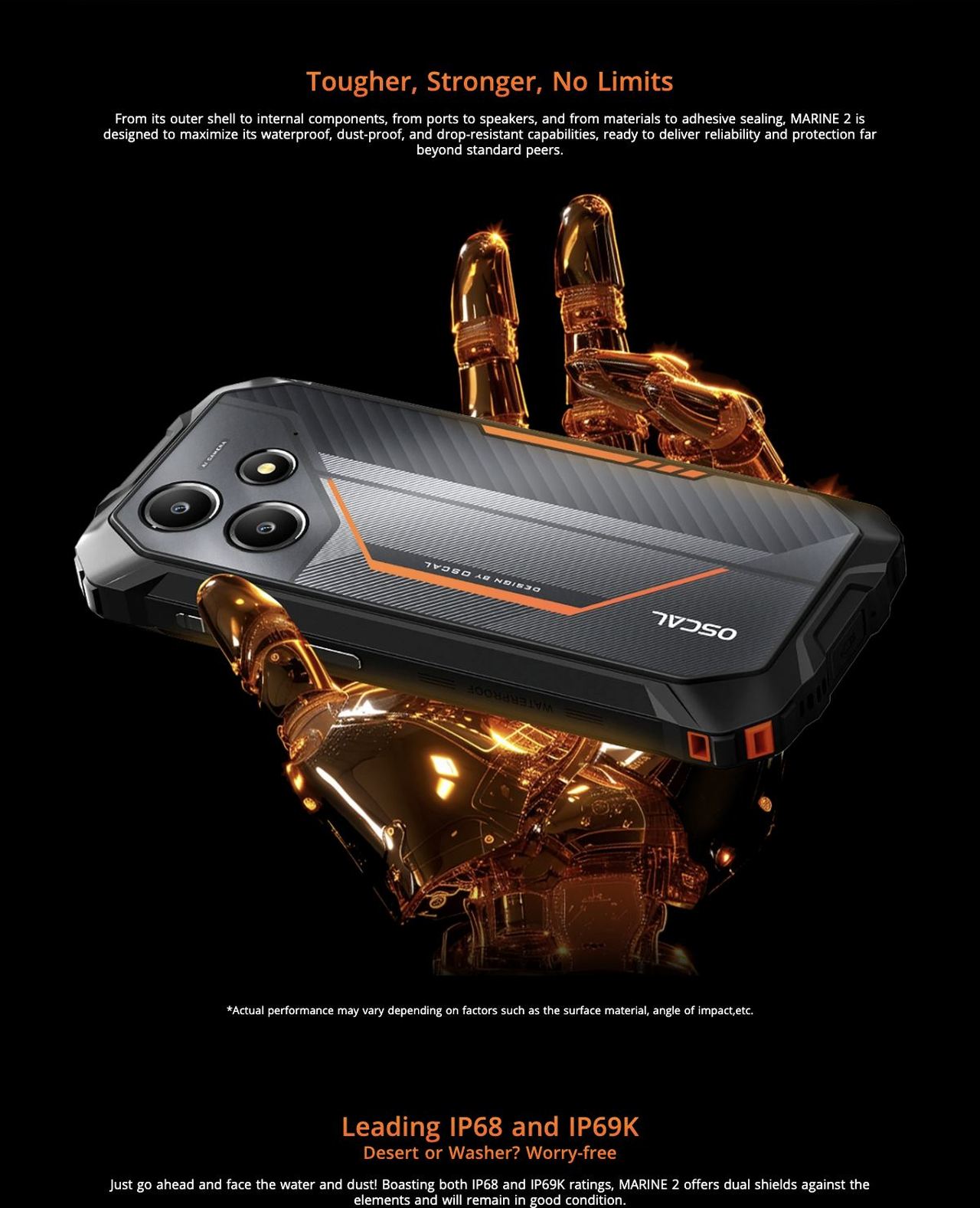 OSCAL MARINE 2 Tougher, Stronger, No Limits
From its outer shell to internal components, from ports to speakers, and from materials to adhesive sealing, MARINE 2 is designed to maximize its wate