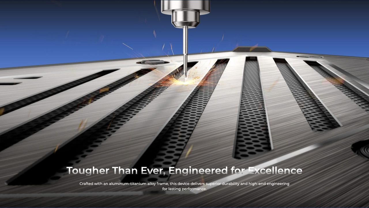 Tougher Than Ever, Engineered for Excellence Crafted with an aluminum–titanium alloy frame, this device delivers superior durability and high-end engineering for lasting performance.