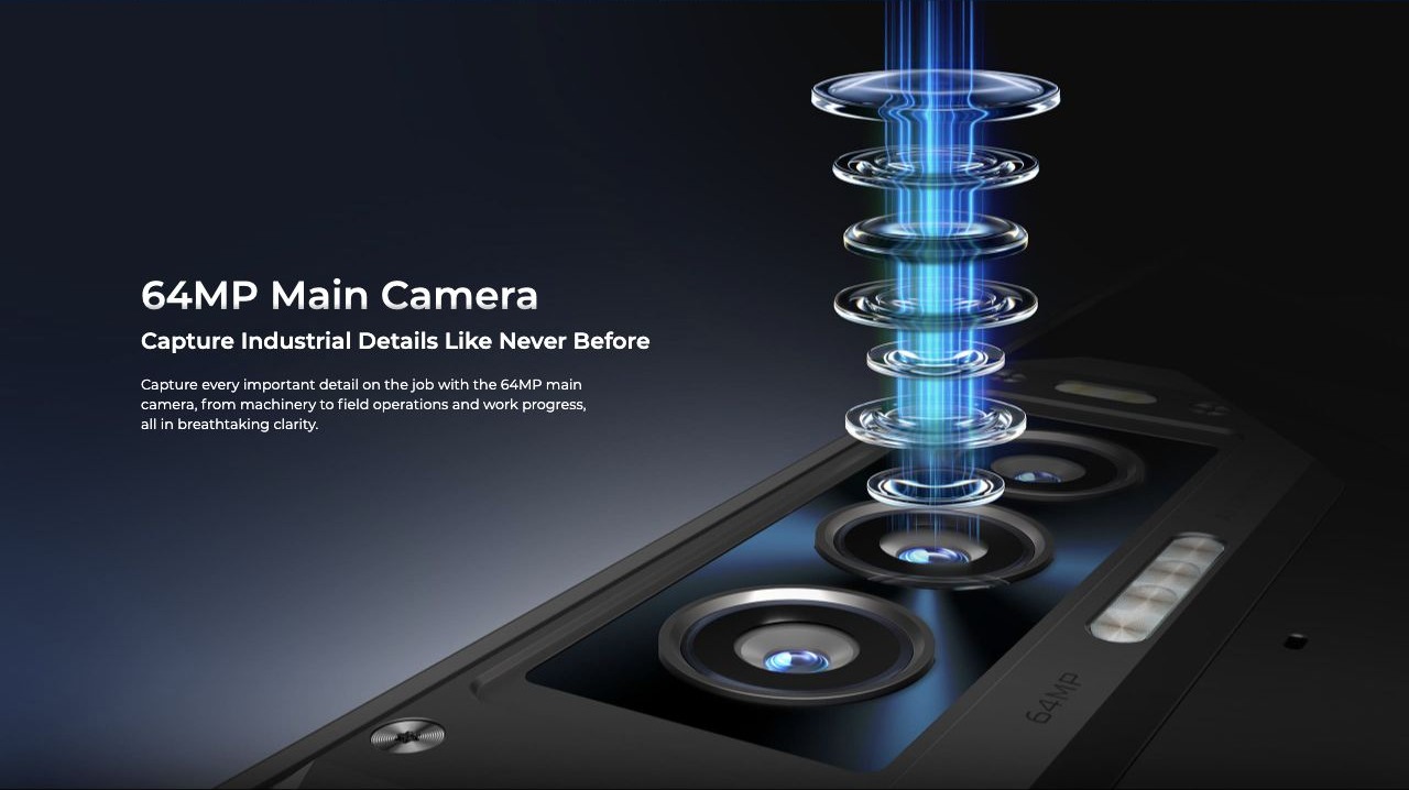 64MP Main Camera Capture Industrial Details Like Never Before Capture every important detail on the job with the 64MP main camera, from machinery to field operations and work progress, all in breathtaking clarity.