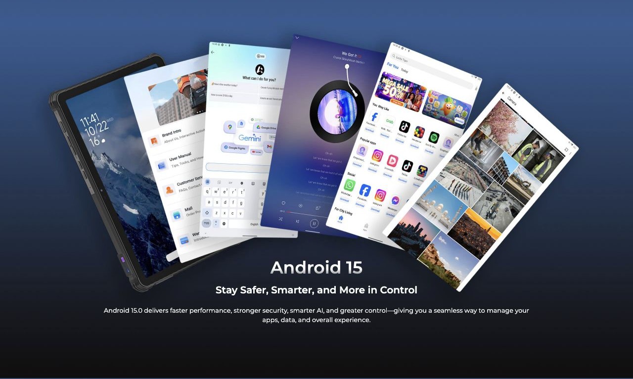 OUKITEL RT10 Industry Rugged Tablets – Android 15 Stay Safer, Smarter, and More in Control Android 15.0 delivers faster performance, stronger security, smarter AI, and greater control—giving you a seamless way to manage your apps, data, and overall experienc