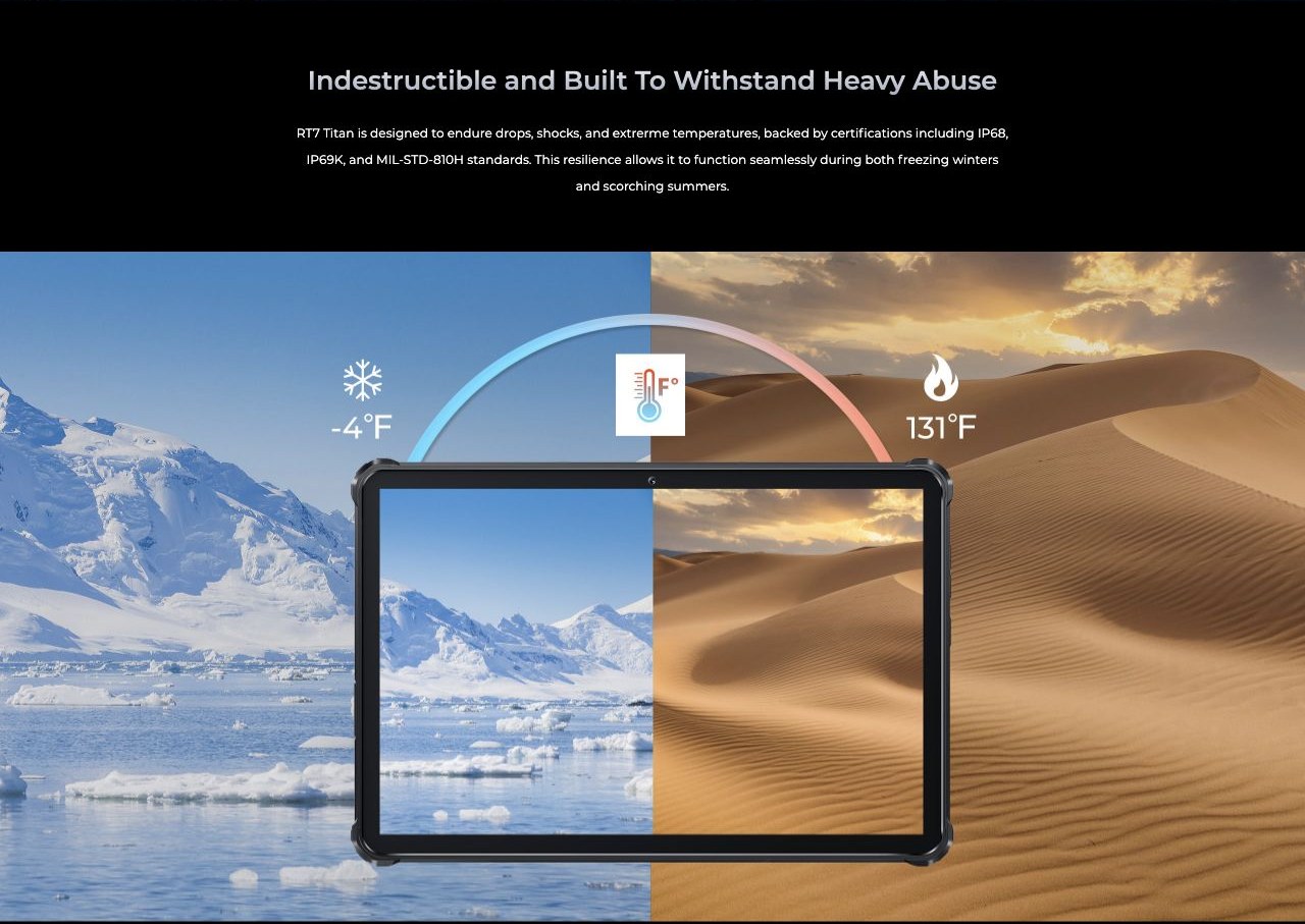 OUKITEL RT7 Rugged Tablets – Indestructible and Built To Withstand Heavy Abuse RT7 Titan is designed to endure drops, shocks, and extrerme temperatures, backed by certifications including IP68, IP69K, and MIL-STD-810H standards. This resilience allows it to f