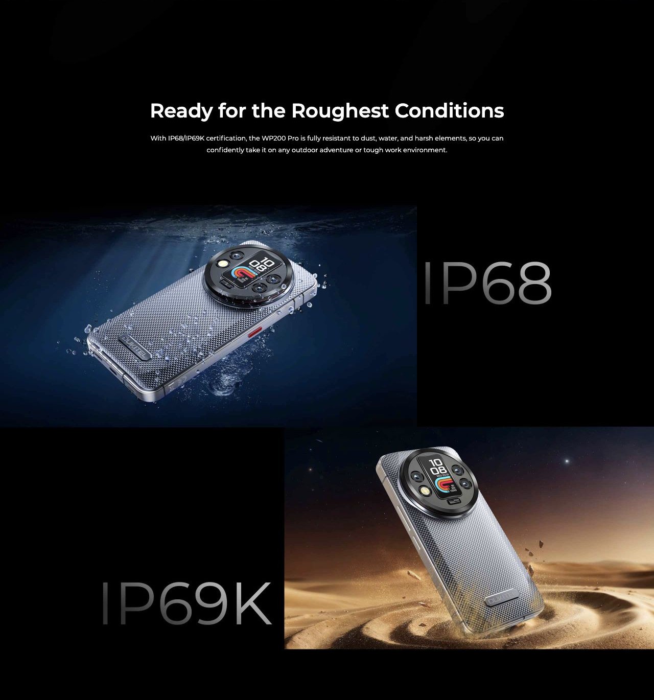 Ready for the Roughest Conditions  With IP68/IP69K certification, the WP200 Pro is fully resistant to dust, water, and harsh elements, so you can confidently take it on any outdoor adventure or tough work environment.