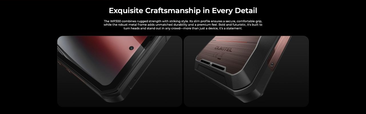 Exquisite Craftsmanship in Every Detail  The WP300 combines rugged strength with striking style. Its slim profile ensures a secure, comfortable grip, while the robust metal frame adds unmatched durability and a premium feel. Bold and futuri