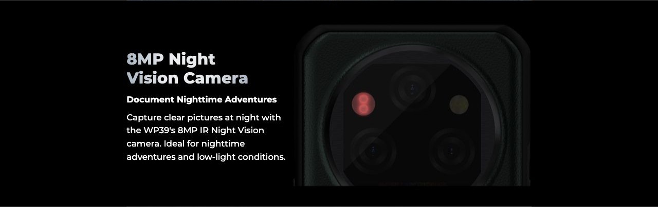 OUKITEL WP39 Rugged Phones – 8MP Night Vision Camera Document Nighttime Adventures Capture clear pictures at night with the WP39's 8MP IR Night Vision camera. Ideal for nighttime adventures and low-light conditions.