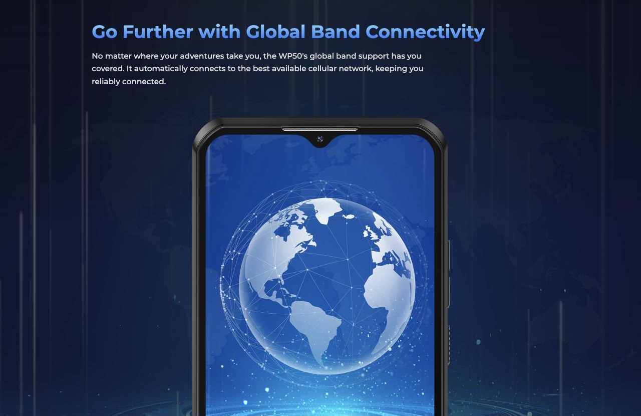 OUKITEL WP50 Rugged Phones – Go Further with Global Band Connectivity No matter where your adventures take you, the WP50's global band support has you covered. It automatically connects to the best available cellular network, keeping you reliably connected.