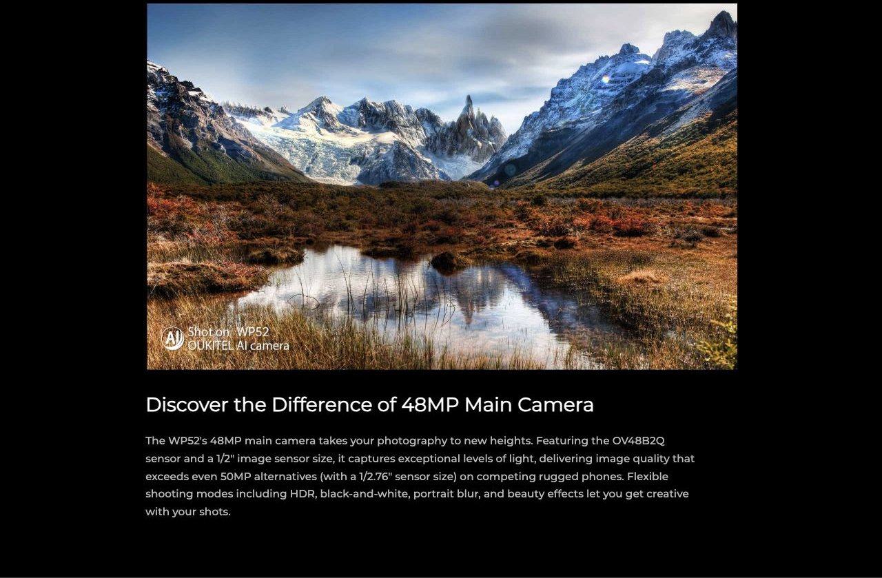 OUKITEL WP52 Rugged Phones – Discover the Difference of 48MP Main Camera The WP52's 48MP main camera takes your photography to new heights. Featuring the OV48B2Q sensor and a 1/2" image sensor size, it captures exceptional levels of light, delivering image qu