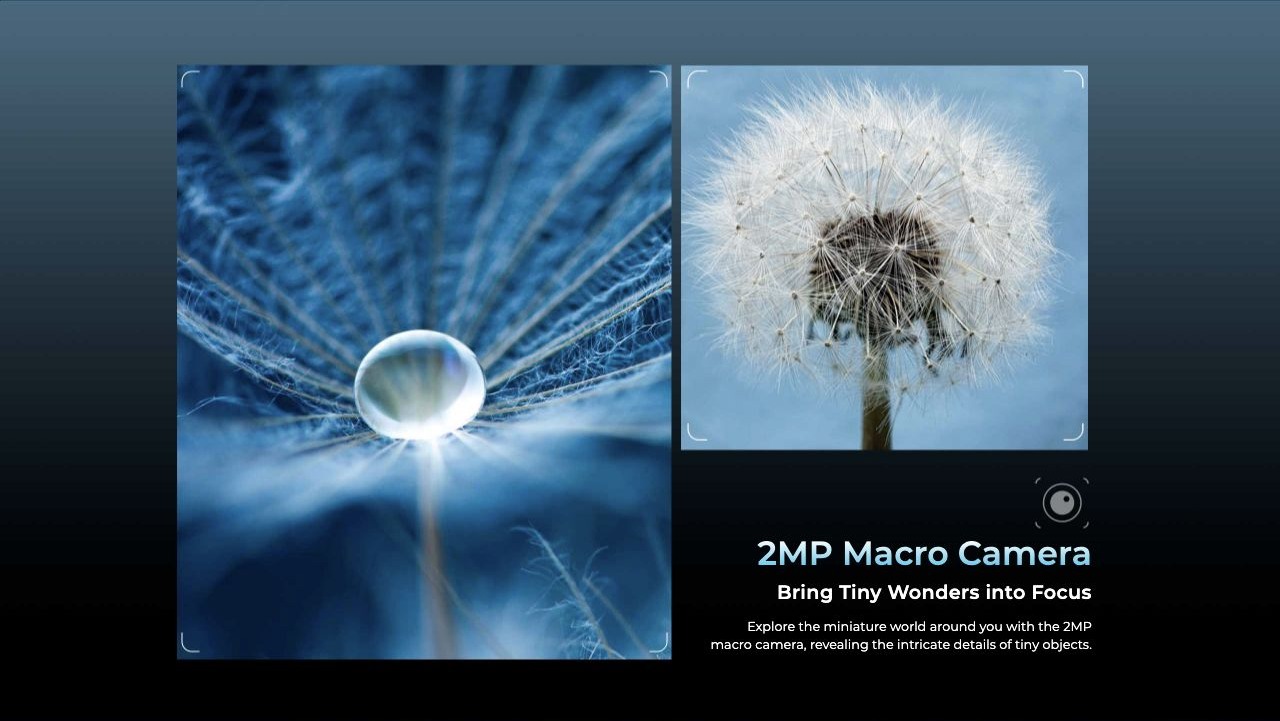 2MP Macro Camera Bring Tiny Wonders into Focus Explore the miniature world around you with the 2MP macro camera, revealing the intricate details of tiny objects.