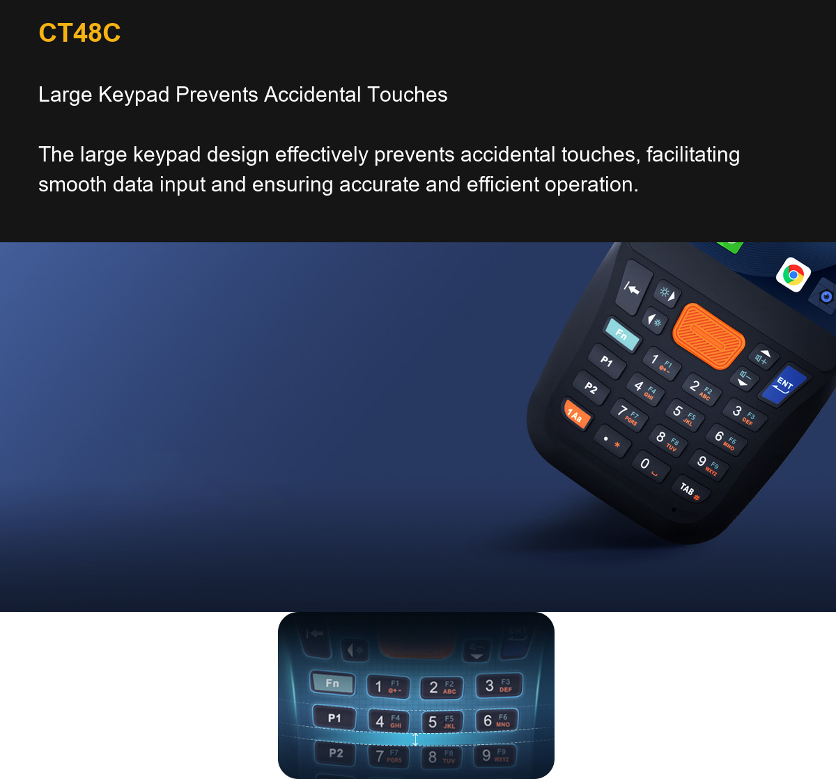 CT48C Large Keypad Prevents Accidental Touches