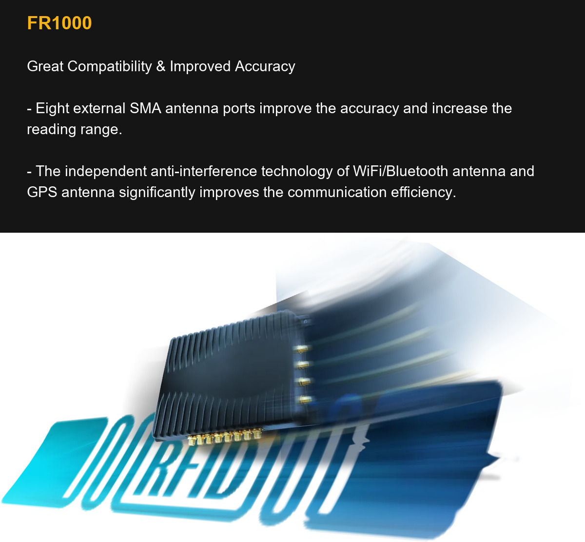 FR1000 Great Compatibility & Improved Accuracy